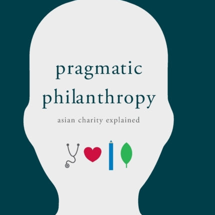 Pragmatic Philanthropy: Asian Charity Explained