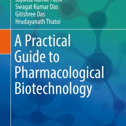 A Practical Guide to Pharmacological Biotechnology