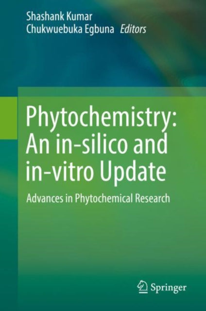 Phytochemistry: An in-silico and in-vitro Update: Advances in Phytochemical Research