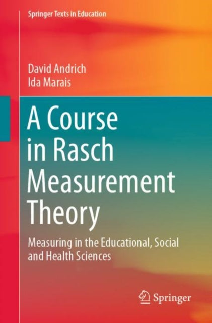A Course in Rasch Measurement Theory: Measuring