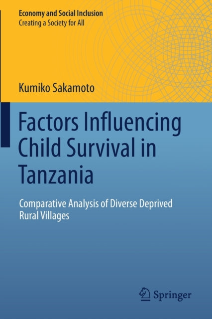 Factors Influencing Child Survival in Tanzania: Comparative Analysis of Diverse Deprived Rural Villages