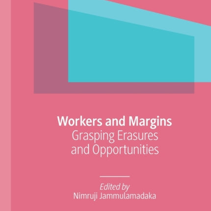 Workers and Margins: Grasping Erasures and Opportunities