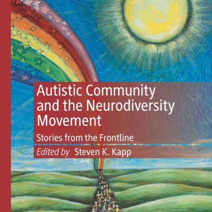 Autistic Community and the Neurodiversity Movement: Stories from the Frontline