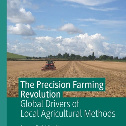 The Precision Farming Revolution: Global Drivers of Local Agricultural Methods