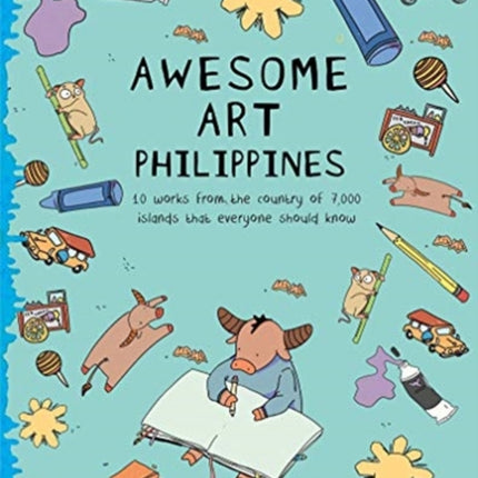 Awesome Art Philippines: 10 Works from the Country of 7,000 Islands that Everyone Should Know