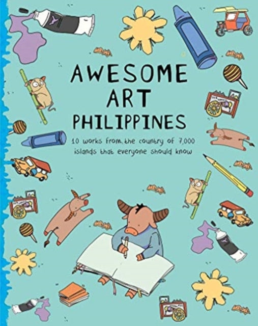 Awesome Art Philippines: 10 Works from the Country of 7,000 Islands that Everyone Should Know