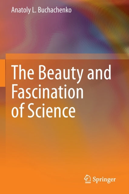 The Beauty and Fascination of Science