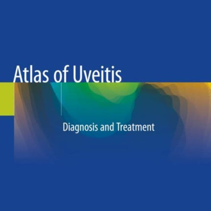 Atlas of Uveitis: Diagnosis and Treatment