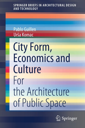 City Form, Economics and Culture: For the Architecture of Public Space