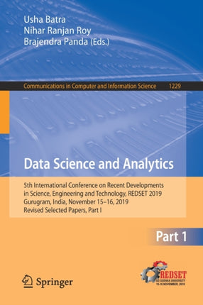 Data Science and Analytics: 5th International Conference on Recent Developments in Science, Engineering and Technology, REDSET 2019, Gurugram, India, November 15–16, 2019, Revised Selected Papers, Part I