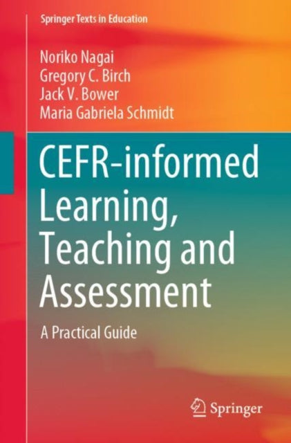 CEFR-informed Learning, Teaching and Assessment: