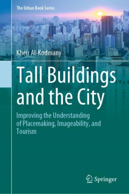 Tall Buildings and the City: Improving the Understanding of Placemaking, Imageability, and Tourism