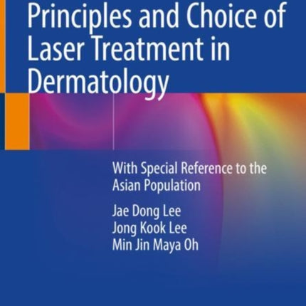 Principles and Choice of Laser Treatment in Dermatology: With Special Reference to the Asian Population