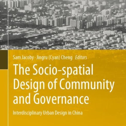 The Socio-spatial Design of Community and Governance: Interdisciplinary Urban Design in China