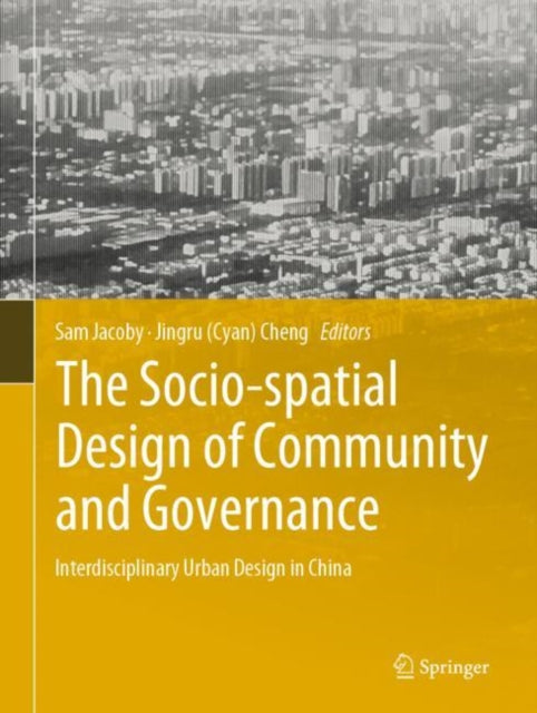 The Socio-spatial Design of Community and Governance: Interdisciplinary Urban Design in China