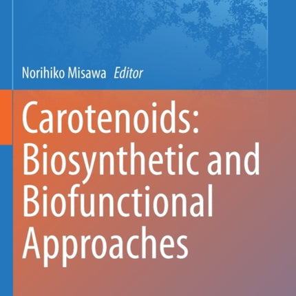 Carotenoids: Biosynthetic and Biofunctional Approaches