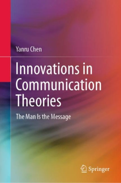 Innovations in Communication Theories: The Man Is the Message