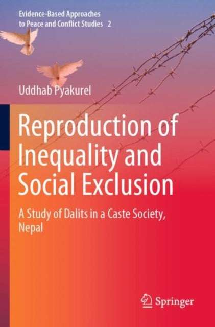 Reproduction of Inequality and Social Exclusion: A Study of Dalits in a Caste Society, Nepal
