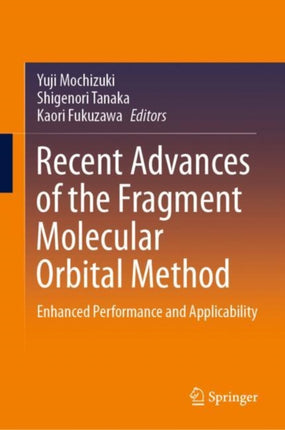 Recent Advances of the Fragment Molecular Orbital Method: Enhanced Performance and Applicability