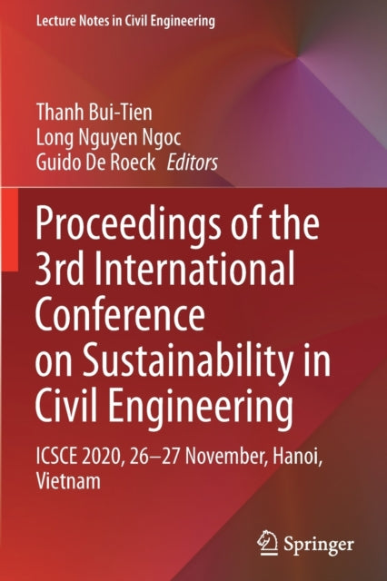 Proceedings of the 3rd International Conference on Sustainability in Civil Engineering: ICSCE 2020, 26-27 November, Hanoi, Vietnam