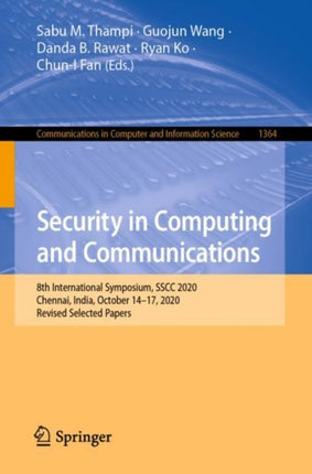 Security in Computing and Communications: 8th International Symposium, SSCC 2020, Chennai, India, October 14–17, 2020, Revised Selected Papers