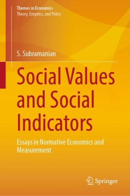 Social Values and Social Indicators: Essays in Normative Economics and Measurement