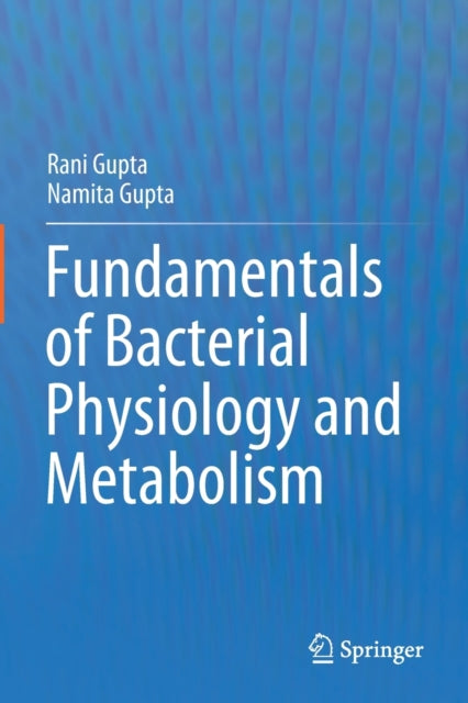 Fundamentals of Bacterial Physiology and