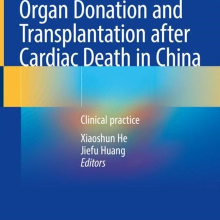 Organ Donation and Transplantation after Cardiac Death in China: Clinical practice