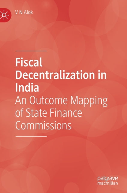 Fiscal Decentralization in India: An Outcome Mapping of State Finance Commissions