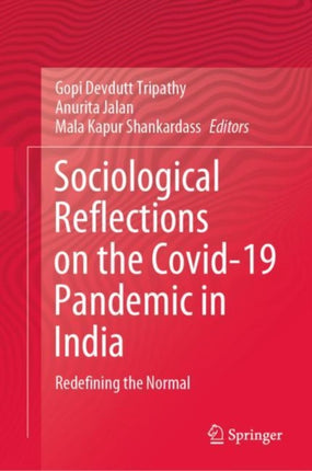 Sociological Reflections on the Covid-19 Pandemic in India: Redefining the Normal