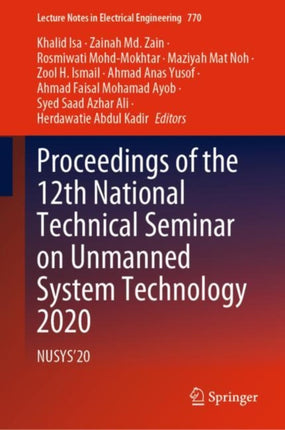 Proceedings of the 12th National Technical Seminar on Unmanned System Technology 2020: NUSYS’20