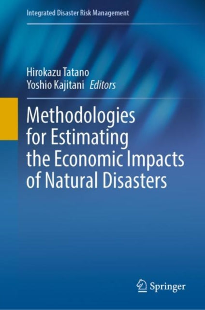 Methodologies for Estimating the Economic Impacts of Natural Disasters