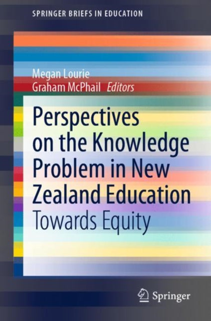 Perspectives on the Knowledge Problem in New Zealand Education: Towards Equity