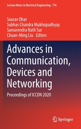 Advances in Communication, Devices and Networking: Proceedings of ICCDN 2020