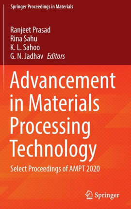 Advancement in Materials Processing Technology: Select Proceedings of AMPT 2020