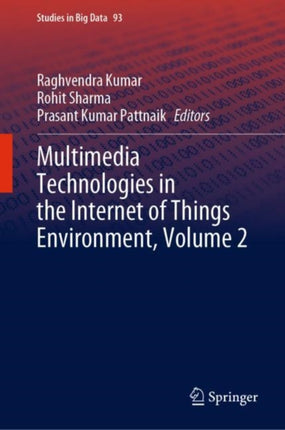 Multimedia Technologies in the Internet of Things Environment, Volume 2