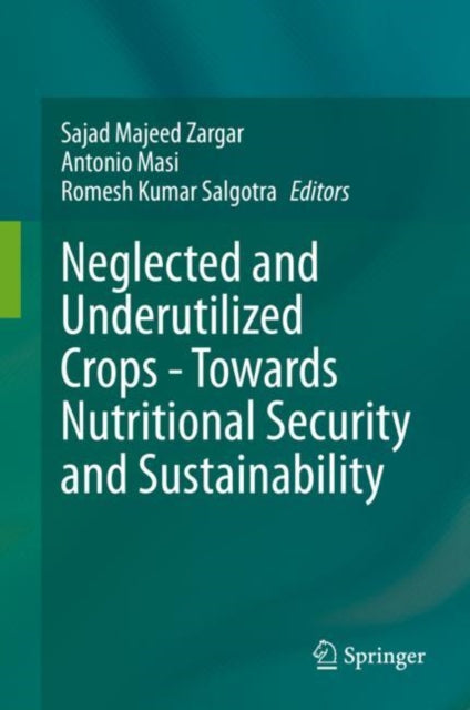 Neglected and Underutilized Crops - Towards Nutritional Security and Sustainability