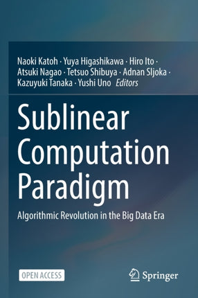 Sublinear Computation Paradigm: Algorithmic Revolution in the Big Data Era
