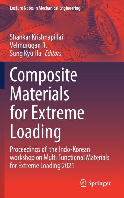 Composite Materials for Extreme Loading: Proceedings of  the Indo-Korean workshop on Multi Functional Materials for Extreme Loading 2021