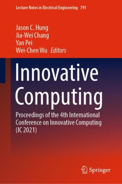 Innovative Computing: Proceedings of the 4th International Conference on Innovative Computing (IC 2021)