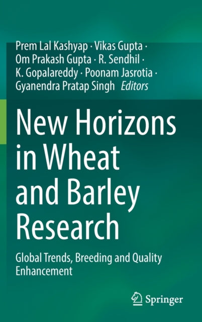 New Horizons in Wheat and Barley Research: Global Trends, Breeding and Quality Enhancement