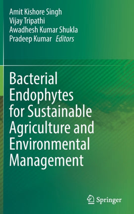 Bacterial Endophytes for Sustainable Agriculture and Environmental Management