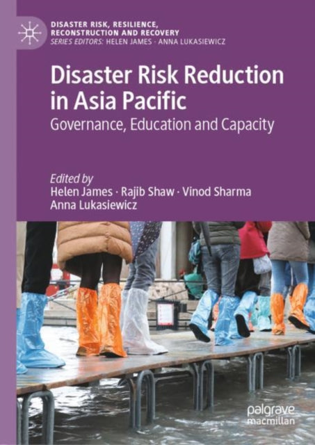 Disaster Risk Reduction in Asia Pacific: Governance, Education and Capacity