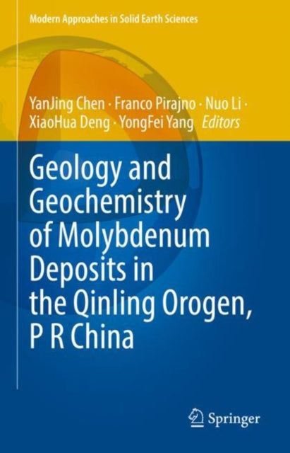 Geology and Geochemistry of Molybdenum Deposits in the Qinling Orogen, P R China