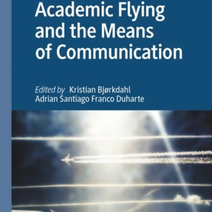 Academic Flying and the Means of Communication