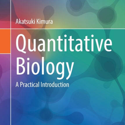 Quantitative Biology: A Practical Introduction