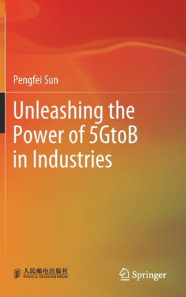 Unleashing the Power of 5GtoB in Industries