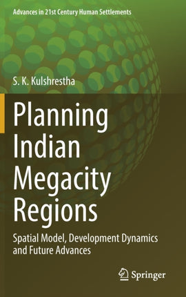 Planning Indian Megacity Regions: Spatial Model, Development Dynamics and Future Advances