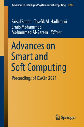 Advances on Smart and Soft Computing: Proceedings of ICACIn 2021