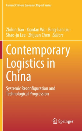 Contemporary Logistics in China: Systemic Reconfiguration and Technological Progression